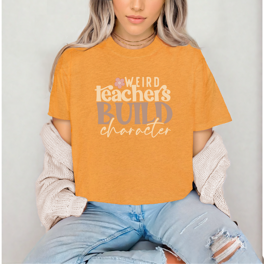Weird Teachers Build Character